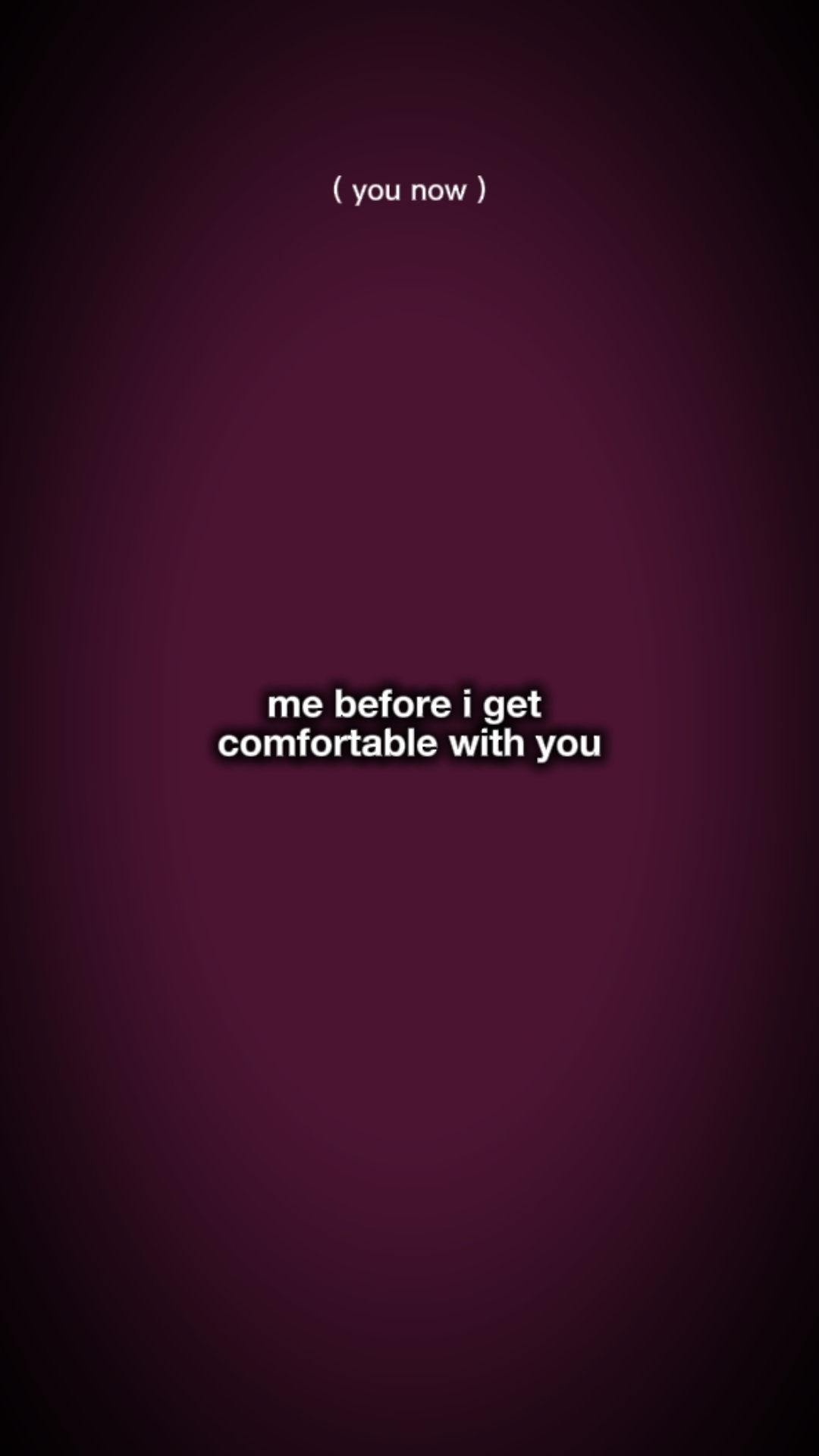 comfortable with you