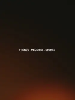 FRIENDS | MEMORIES