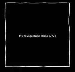 My fav lesbian ships