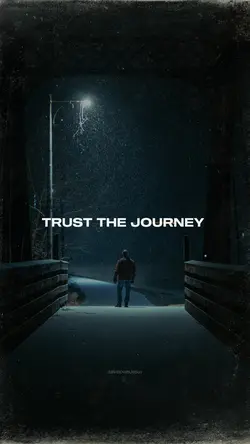 Trust the journey