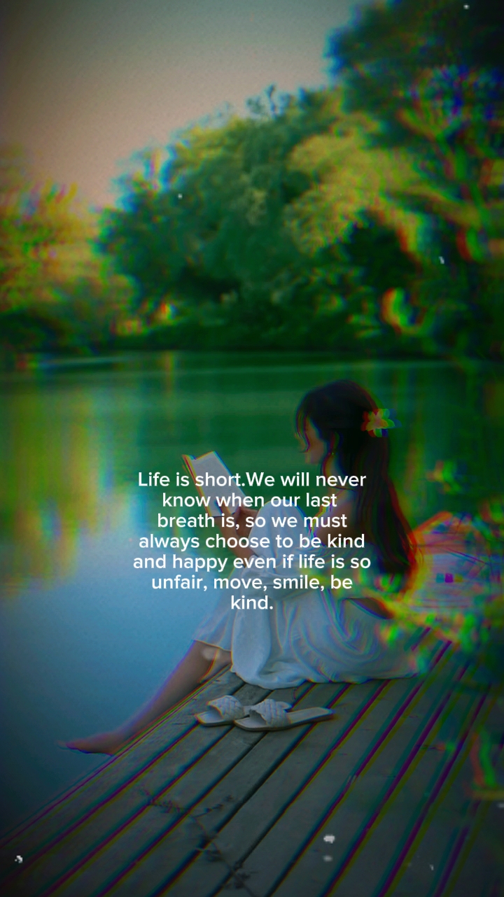 Life is short