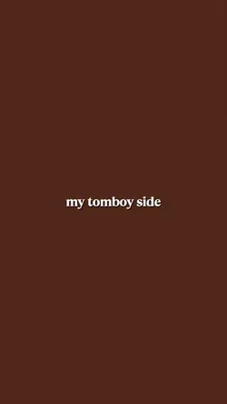 my tomboy side