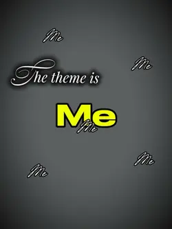 the theme is me