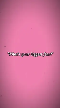 Biggest Fear 