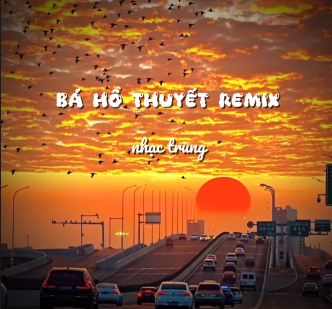 Bá HThuyết Remix