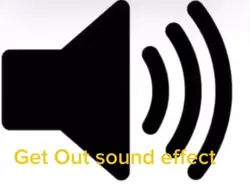 Get out sound effekt