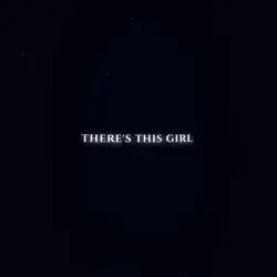 There’s This Girl