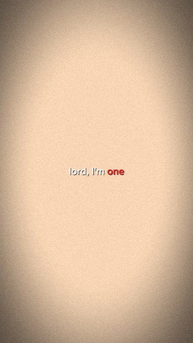 Lord I'm one