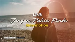 Jangan Paksa Rindu