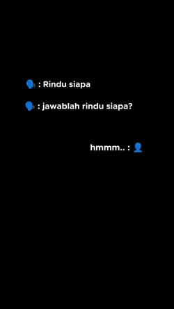 rindu siapa?