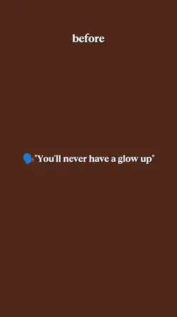 never glow up