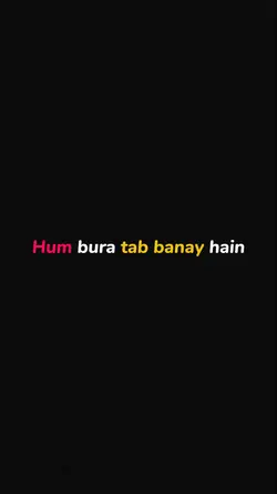 hum bura tab bany ha