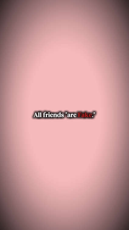 AllfriendsareFake...