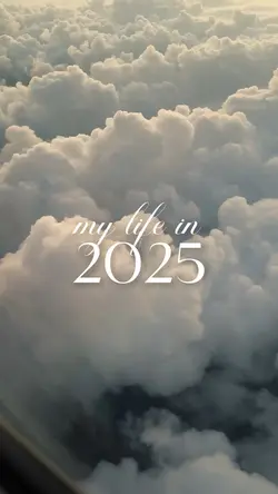 My life in 2025