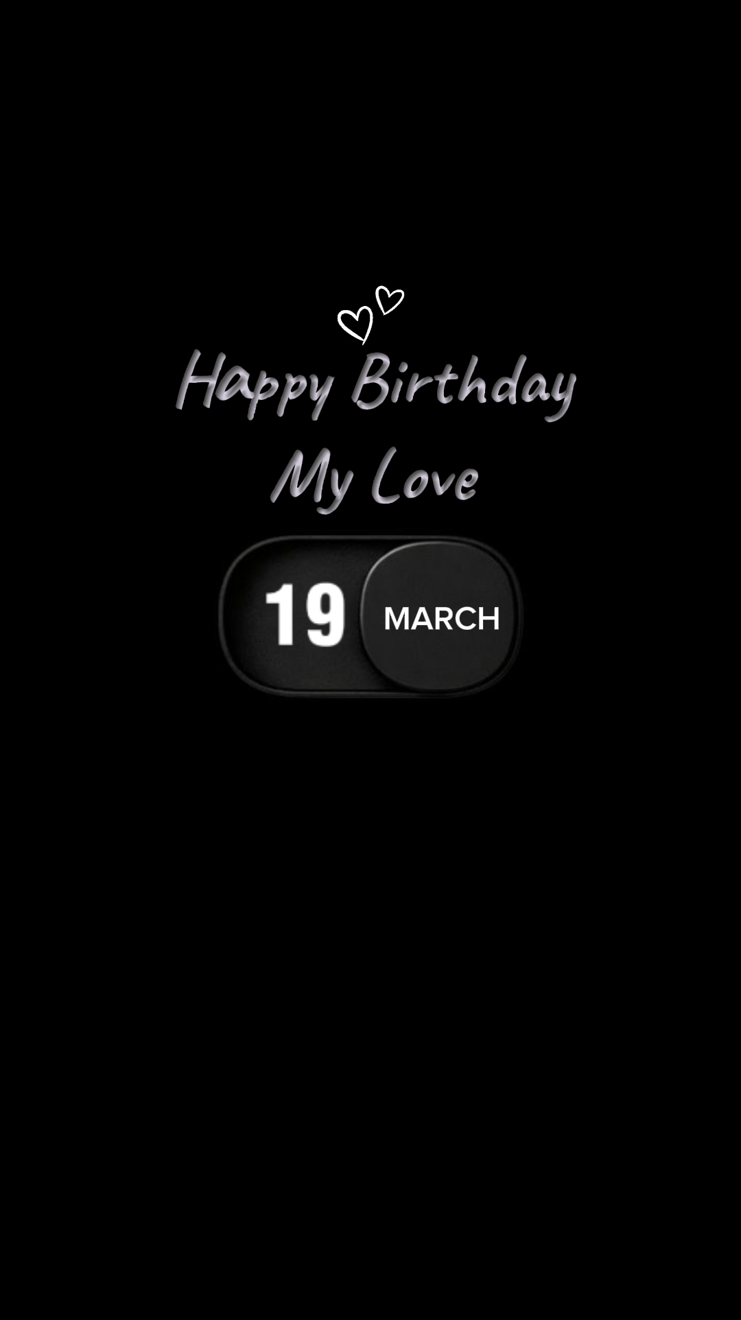 HBD MY LOVE 19 MARCH