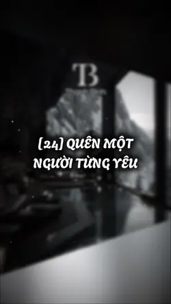 [24] QUÊN MỘT NGƯỜI