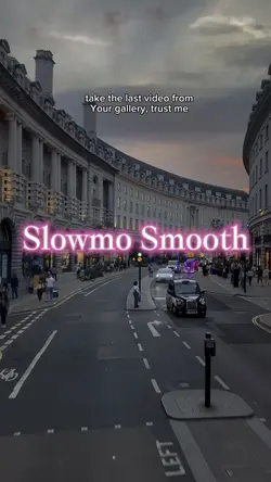 Slowmo smooth 