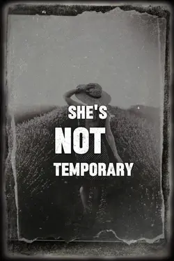 she's not temporary