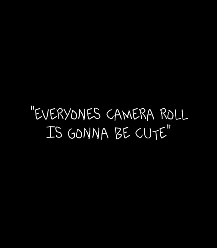 my camera roll.. 