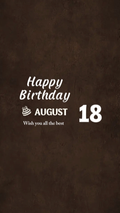 18 AUGUST BIRTHDAY 