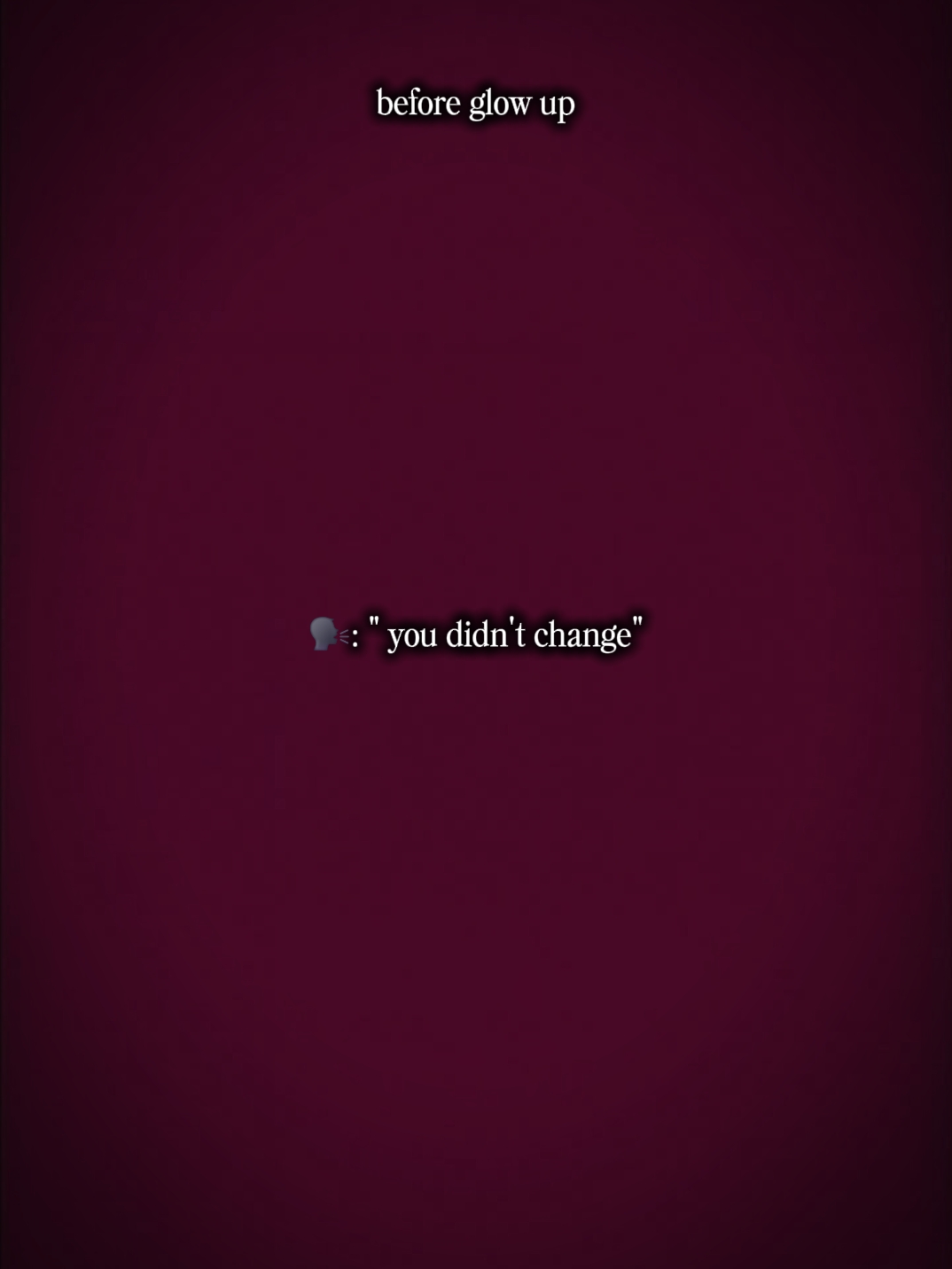 you didn't change