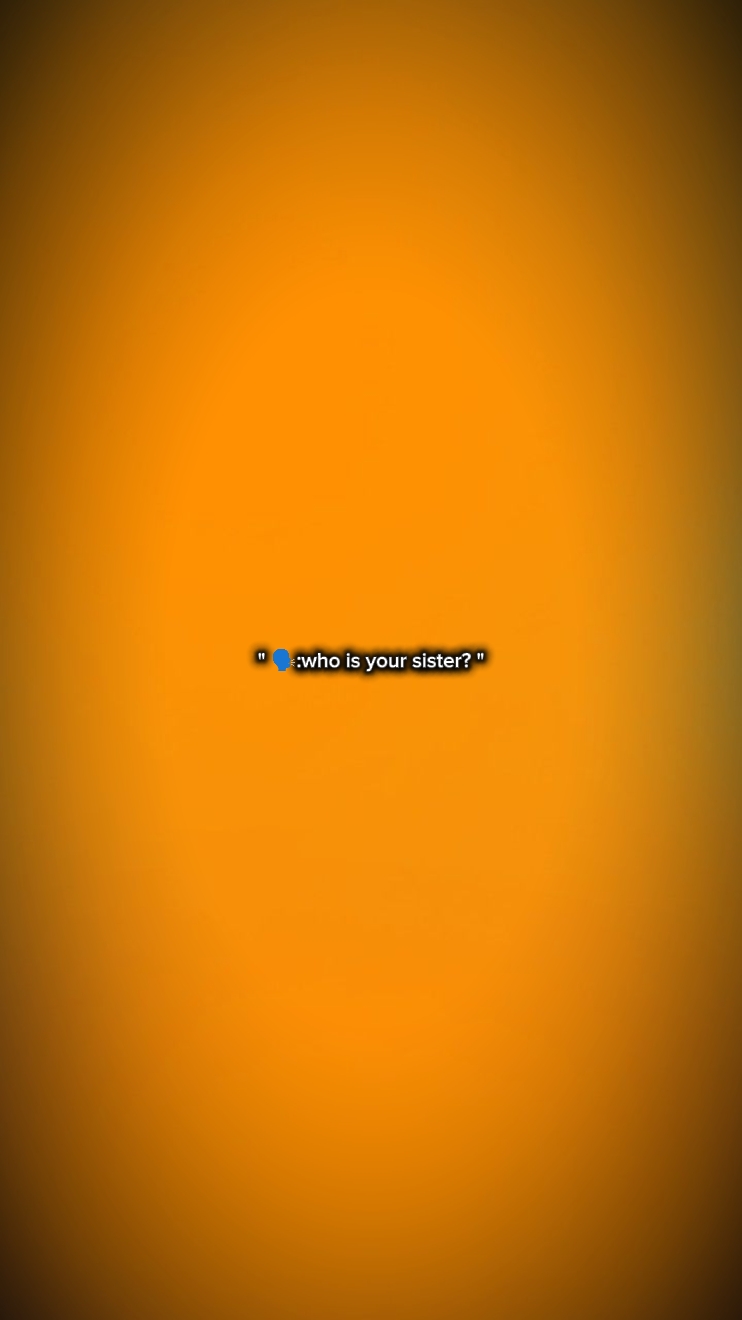 Qui est ta sœur?