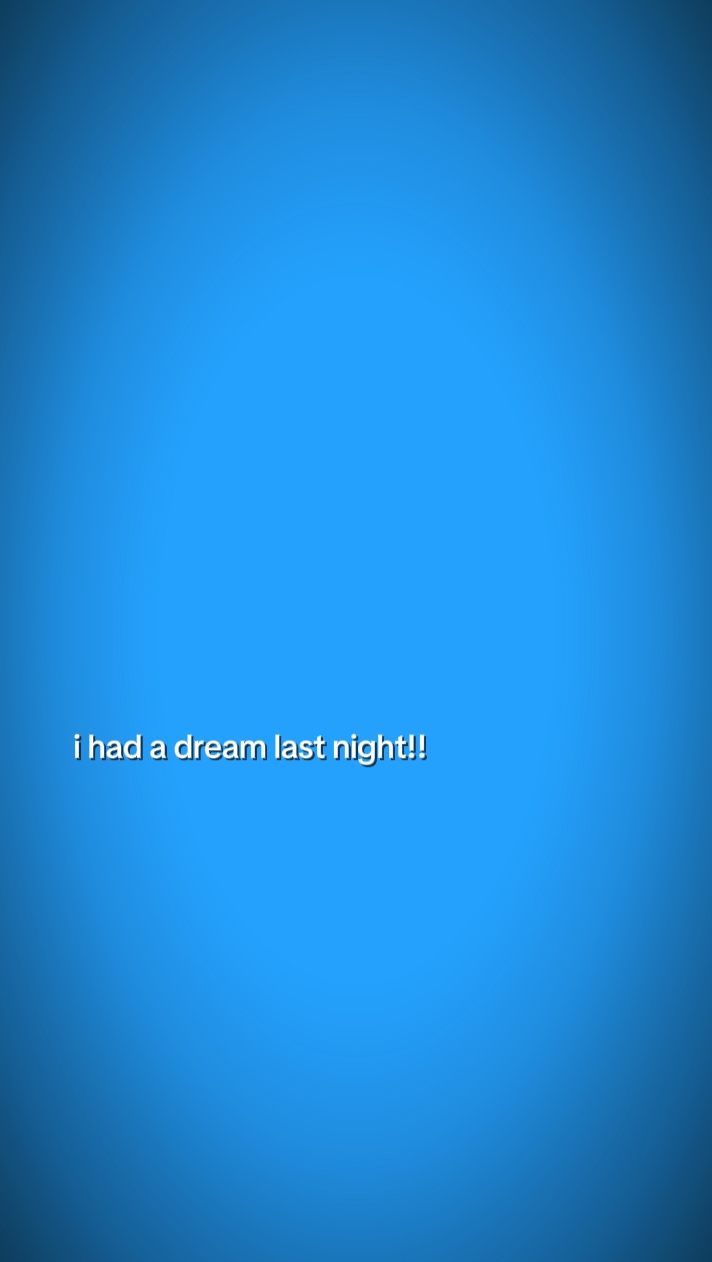 ihadAdreamLastnight 