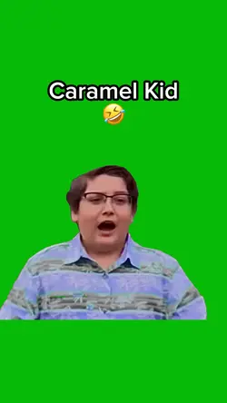 Caramel Kid ๐คฃ
