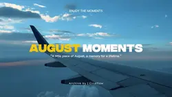 AUGUST MOMENTS