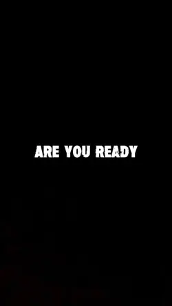 ARE YOU READY