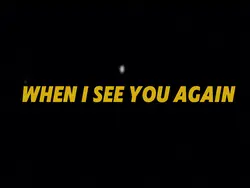 when i see you again