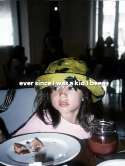 ever since i was kid