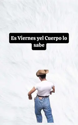 Es Viernes yel cuerp