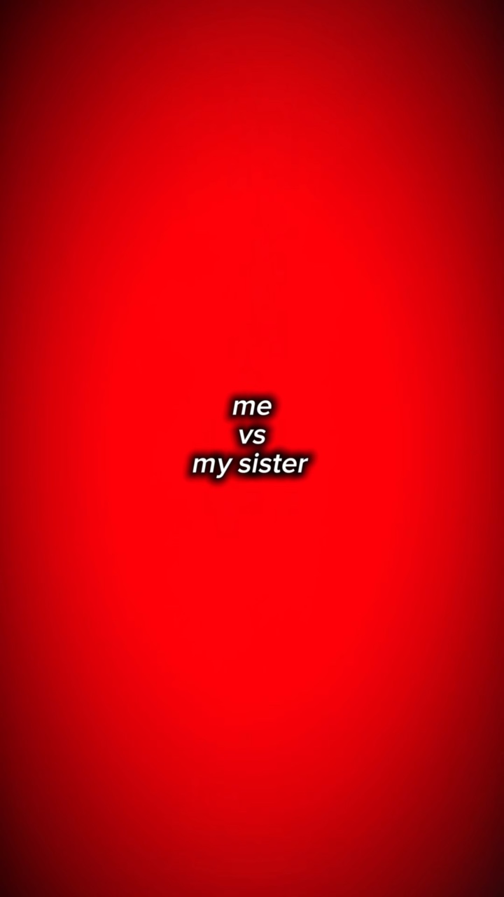 Ich gegen meine Schwester 