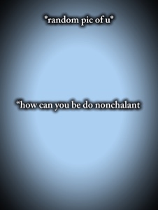 nonchalant 