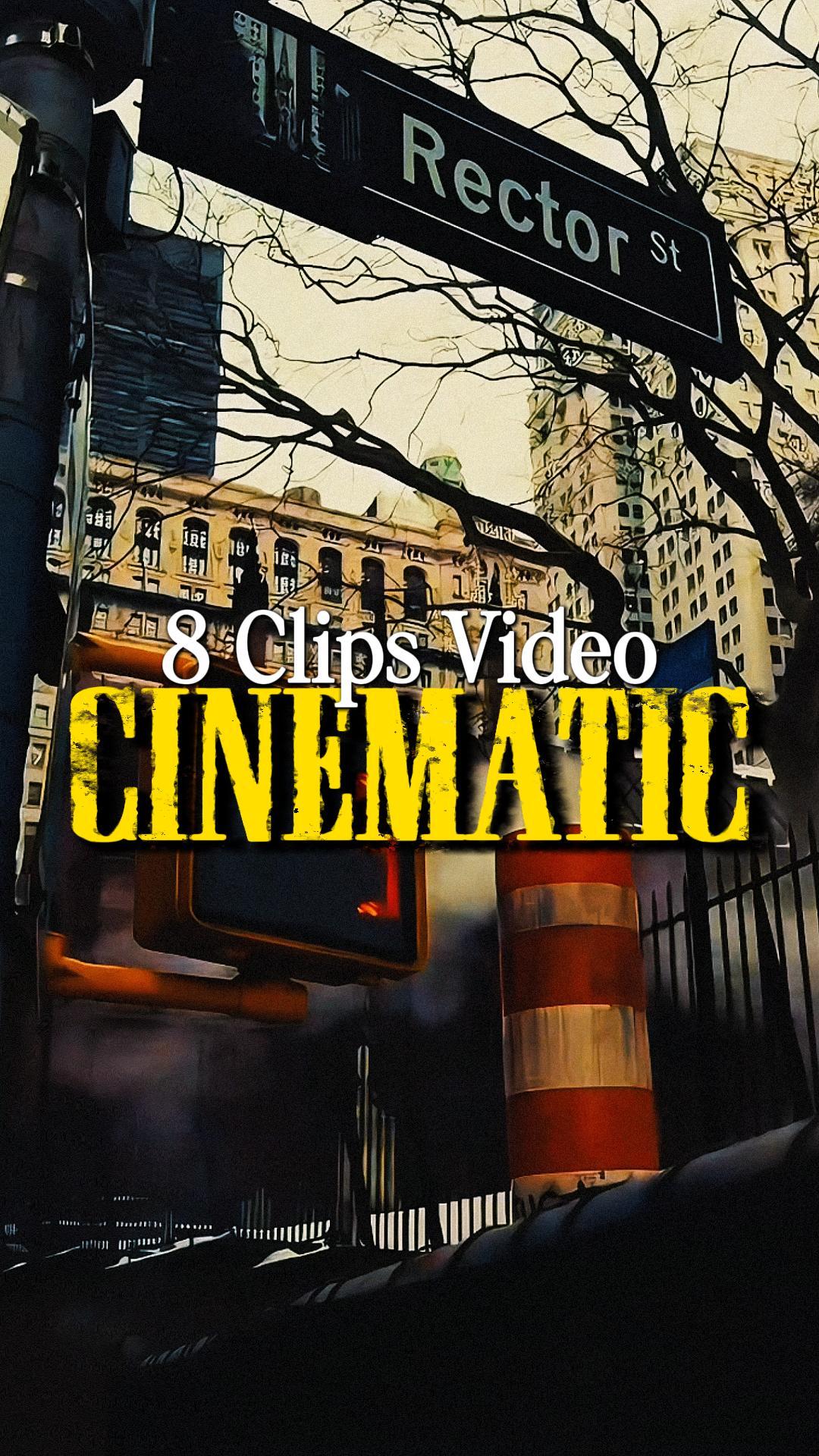 CINEMATIC 8 CLIPS