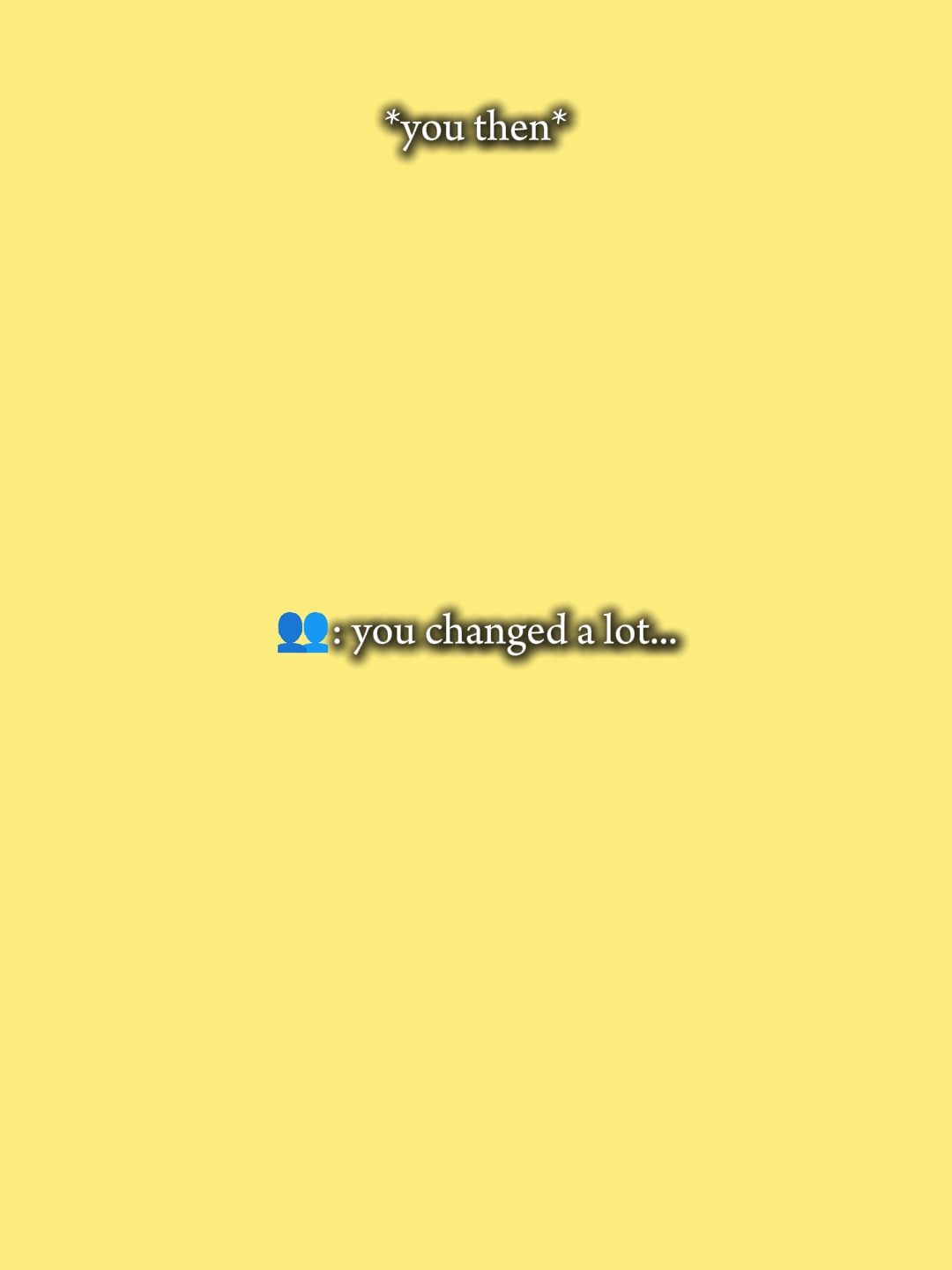 Tu changes beaucoup