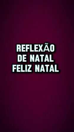 REFLEXÃO DE NATAL