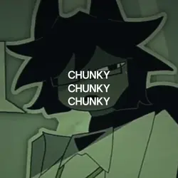 Chunky Chunky Chunky