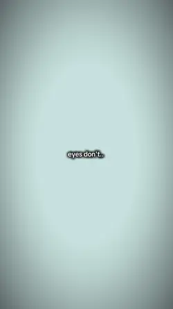 Eyes don't lie 