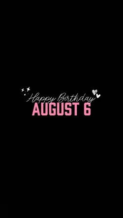 Birthday August 6