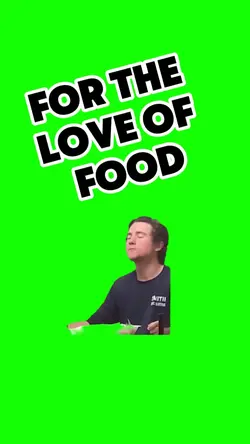 FOR LOVE OF FOOD