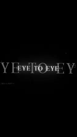Eye to ey