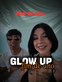 glow up fim de ano