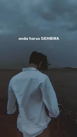 ANDA HARUS GEMBIRA