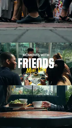 MOMENTS WITH FRIENDS