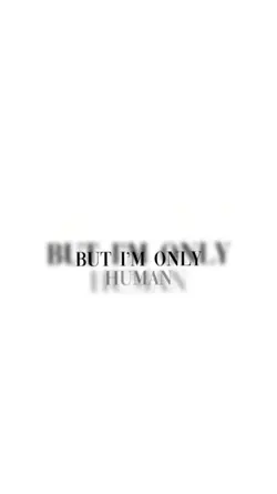Im only Human 