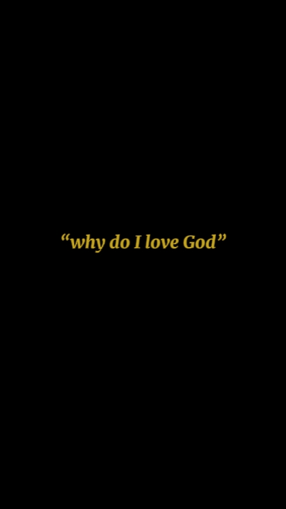 ¿Por qué amo a Dios?