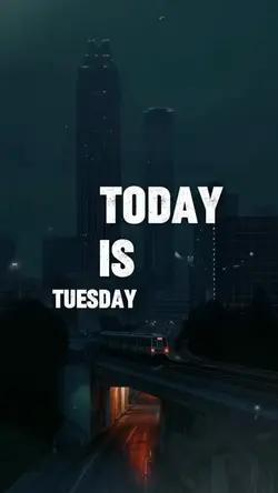 Today is Tuesday God