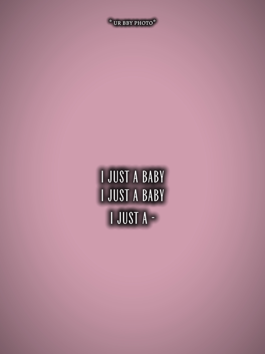 je suis juste un bébé
